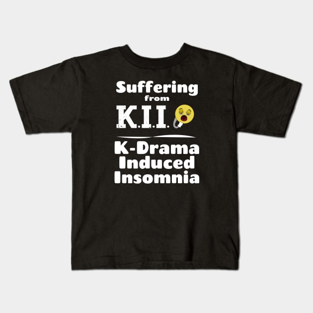 I am suffering from K.I.I., K-Drama Induced Insomnia with yawning face Kids T-Shirt by WhatTheKpop